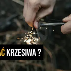 Jak rozpalić ognisko krzesiwem: unikaj najczęstszych błędów