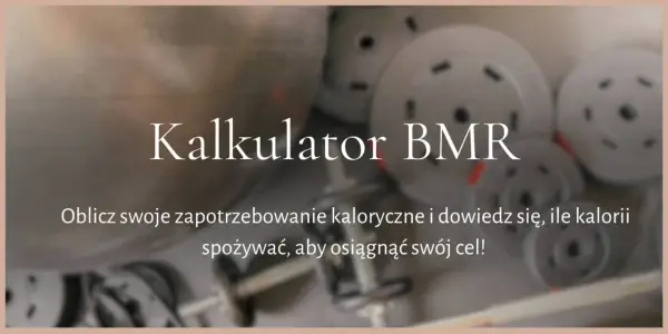 Podstawowa przemiana materii - jak obliczyć BMR i użyć go w diecie